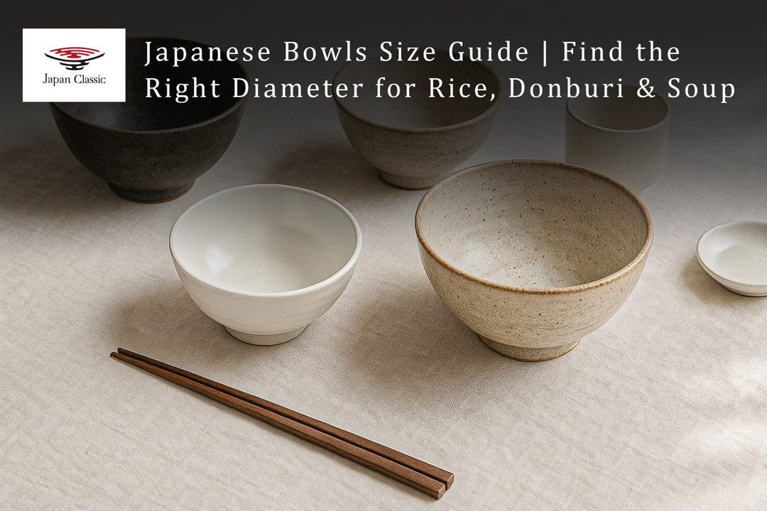 Japanese Bowls Size Guide | Find the Right Diameter for Rice, Donburi & Soup